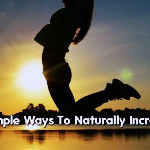 Simple Ways To Naturally Increase Your Energy
